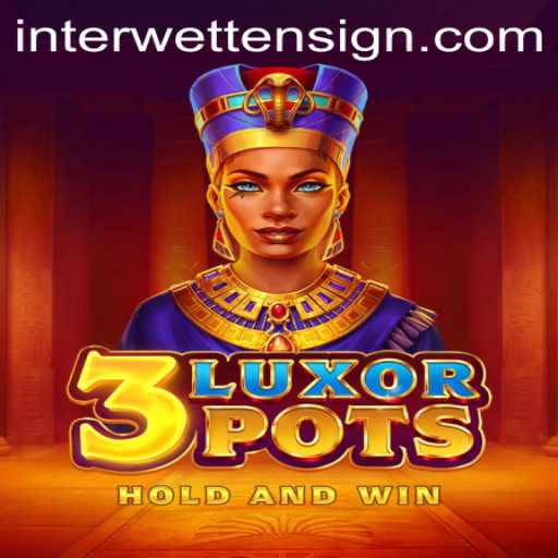 Unlock the Excitement of 3LuxorPots with Interwetten
